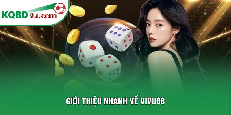 Giới thiệu nhanh về VIVU88